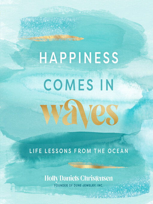Title details for Happiness Comes in Waves by Holly Daniels Christensen - Available